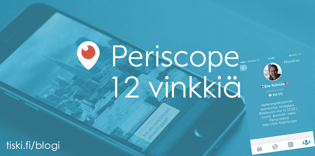 12 vinkkiä: näin saat Periscope-lähetyksiisi enemmän katsojia 