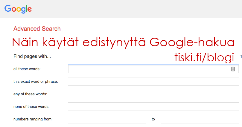 kuinka käytät edistynyttä Google-hakua – 5 vinkkiä ja hyvä tietää laillisista “varkauksista”