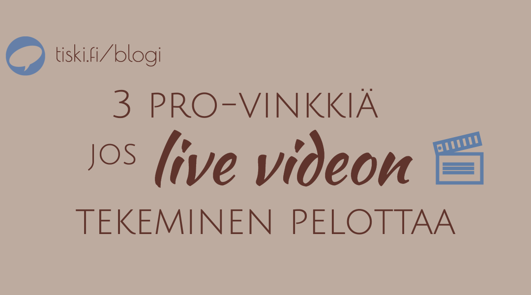 mitä kuuluu live-videolle ja kuinka esiintymispelosta pääsee eroon